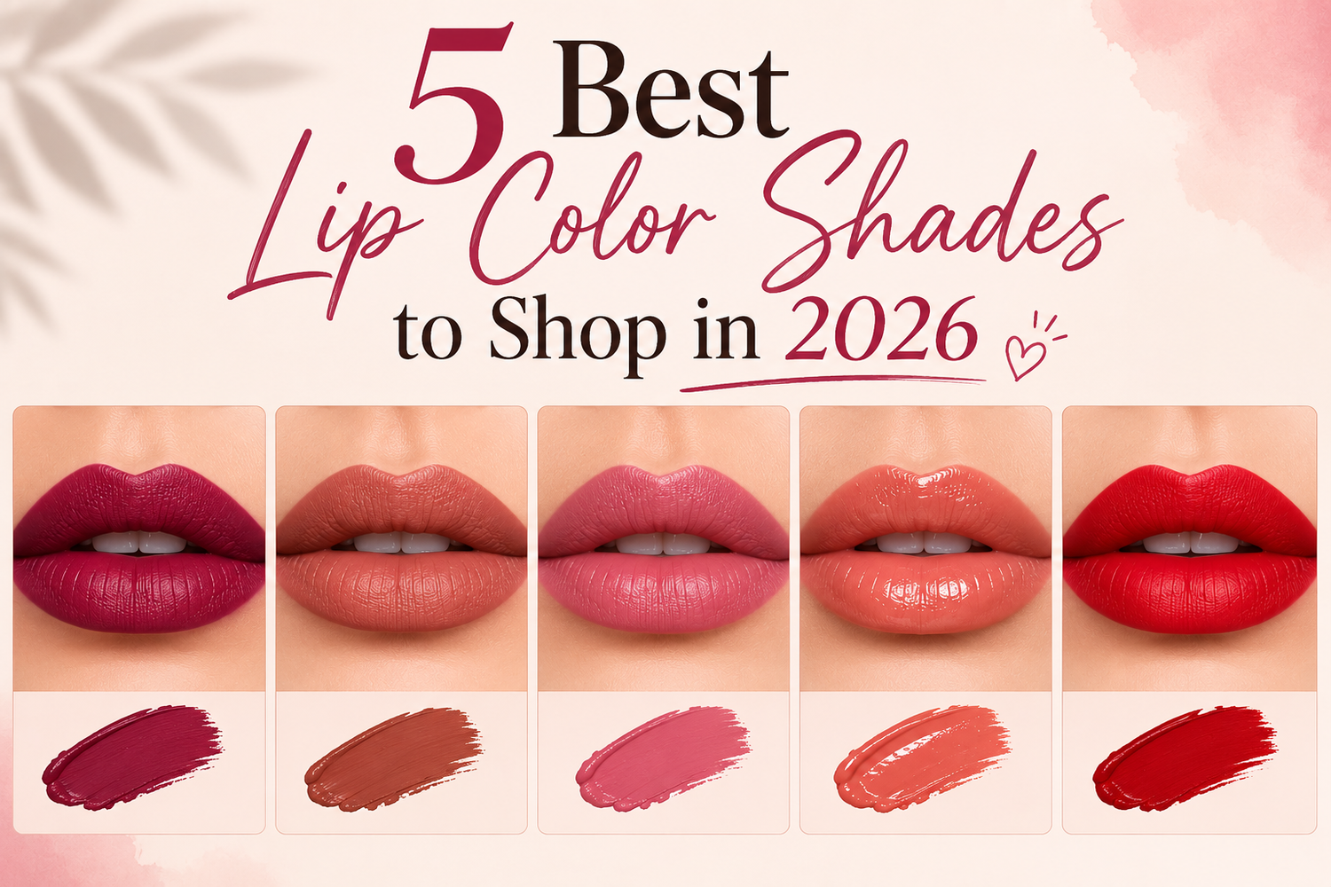 5 Best Lip Color Shades to Shop in 2026