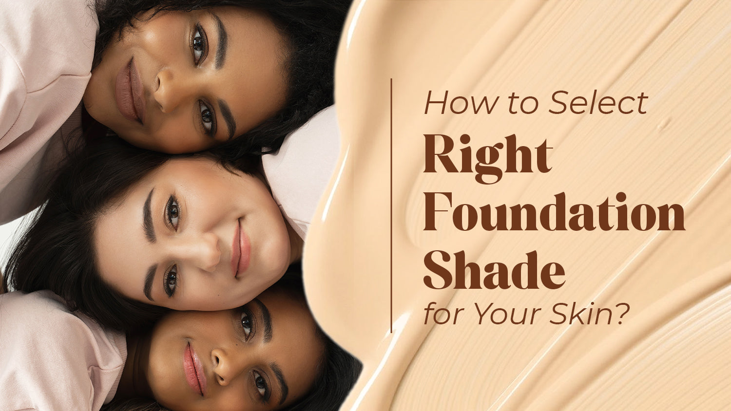 How to Select Right Foundation Shade for Your Skin