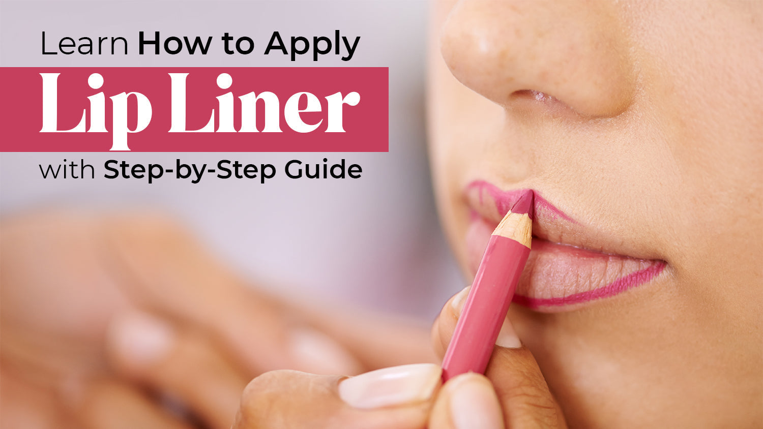 Learn How to Apply Lip Liner with Step-by-Step Guide