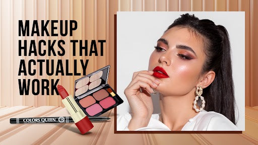 Makeup Hacks That Actually Work