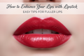 How to Enhance Your Lips with Lipstick for a Perfect Look